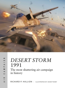 Paperback Desert Storm 1991: The Most Shattering Air Campaign in History Book