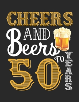 Paperback Cheers And Beers To 50 Years: Retro Style funny birthday gift, 50th Birthday Journal / Notebook / Diary / Appreciation Gift / Unique 50 Year ... Alt Book