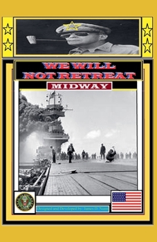 We Will Not Retreat: Midway (Ww2)