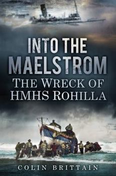 Paperback Into the Maelstrom: The Wreck of Hmhs Rohilla Book
