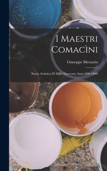 Hardcover I Maestri Comacìni: Storia Artistica Di Mille Duecento Anni (600-1800) [Italian] Book