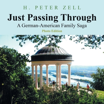 Paperback Just Passing Through: A German-American Family Saga Photo Edition Book