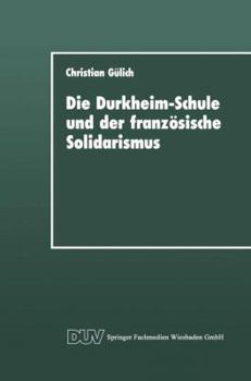 Die Durkheim-Schule Und Der Franzosische Solidarismus