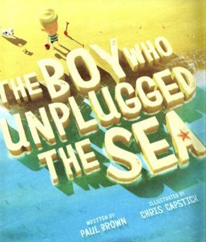 Paperback The Boy Who Unplugged the Sea Book