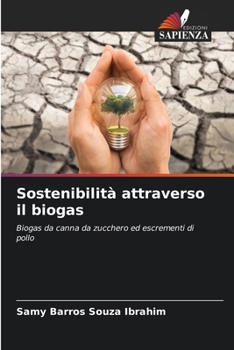 Sostenibilità attraverso il biogas (Italian Edition)