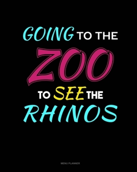 Paperback Going To The Zoo To See The Rhinos: Menu Planner Book