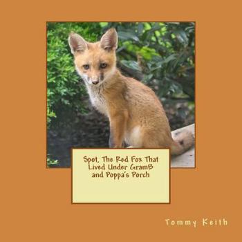 Paperback Spot, The Red Fox That Lived Under GramB and Poppa's Porch Book