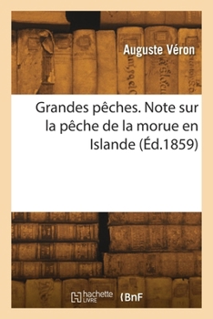 Paperback Grandes pêches. Note sur la pêche de la morue en Islande [French] Book