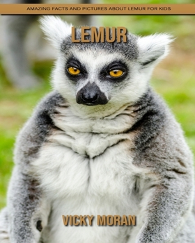Paperback Lemur: Amazing Facts and Pictures about Lemur for Kids Book