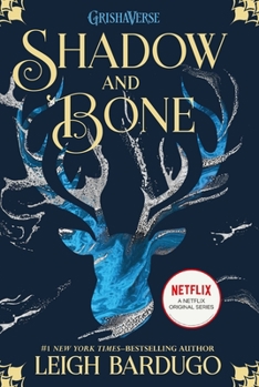 Shadow and Bone - Book #1 of the Shadow and Bone Trilogy
