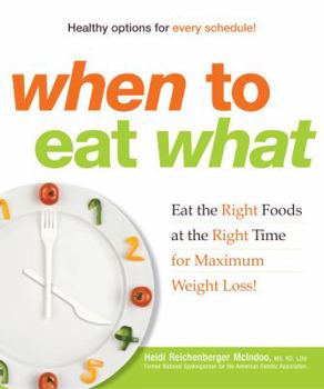 Paperback When to Eat What: Eat the Right Foods at the Right Time for Maximum Weight Loss! Book