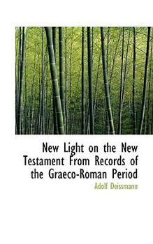 Paperback New Light on the New Testament from Records of the Graeco-Roman Period Book