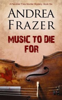 Music To Die For - Book #6 of the Falconer Files