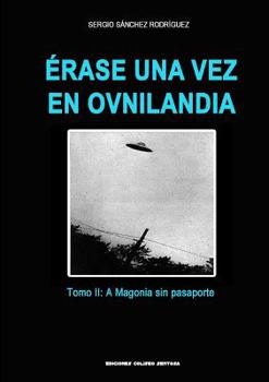 Paperback ?rase una vez en Ovnilandia. Tomo 2: A Magonia sin pasaporte [Spanish] Book