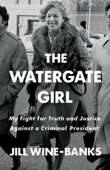 Hardcover The Watergate Girl: My Fight for Truth and Justice Against a Criminal President Book