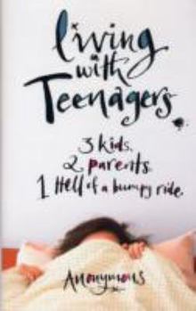 Hardcover Living with Teenagers: 3 Kids, 2 Parents, 1 Hell of a Bumpy Ride Book