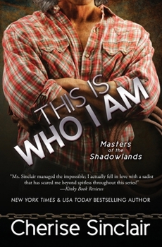 This is Who I Am - Book #7 of the Masters of the Shadowlands
