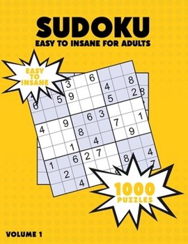 Paperback 1000 Sudoku Easy to Hard for Adults: Sudoku Puzzle Book - 1000 Puzzles and Solutions - Easy Level to Insane Level - Volume 1, Challenge for your Brain Book