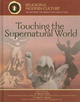 Library Binding Touching the Supernatural World: Angels, Miracles, & Demons Book