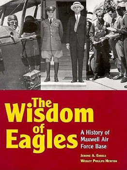 The Wisdom of Eagles: A History of Maxwell Air Force Base