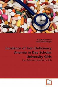 Paperback Incidence of Iron Deficiency Anemia in Day Scholar University Girls Book