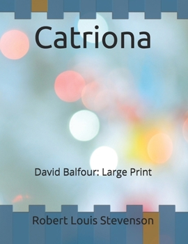 Catriona: David Balfour: Large Print