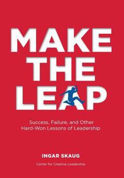 Hardcover Make The Leap: Success, Failure, and Other Hard-Won Lessons of Leadership Book