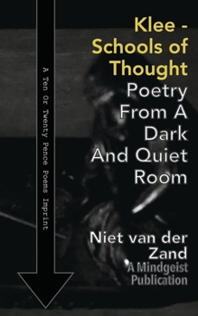 Paperback Klee - Schools of Thought: Poetry From A Dark And Quiet Room Book