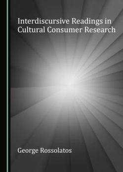 Hardcover Interdiscursive Readings in Cultural Consumer Research Book