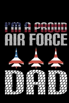 Paperback I'm A Proud Air Force Dad: Air Force Journal Notebook Gifts, Proud Air Force Notebook Journal, Funny Air Force Diary, Gift Idea for Air force, Ai Book