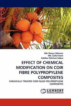 Paperback Effect of Chemical Modification on Coir Fibre Polypropylene Composites Book