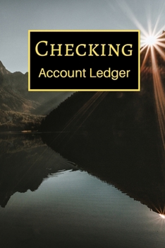 Checking Account Ledger: 6 Column Payment Record, Record and Tracker Log Book, Personal Checking Account Balance Register, Checking Account Transaction Register (checkbook ledger)