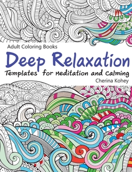 Paperback Adult Coloring Books Deep Relaxation: Templates for Meditation and Calming Book
