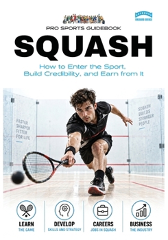 Paperback The Pro Sports Guidebook To Squash Book