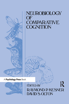Hardcover Neurobiology of Comparative Cognition (Comparative Cognition and Neuroscience Series) Book