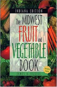 Paperback Midwest Fruit and Vegetable Book: Indiana Book