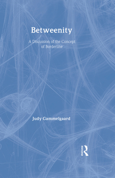 Hardcover Betweenity: A Discussion of the Concept of Borderline Book