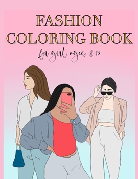 Paperback Fashion Coloring Book: For Girls Ages 8-12 - 30 Cool Fashion Illustrations to Color Book