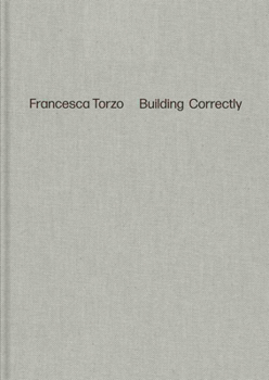Hardcover Francesca Torzo: Building Correctly Book