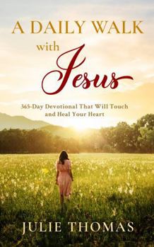 Paperback A Daily Walk with Jesus: 365-Day Devotional That Will Touch and Heal Your Heart Book