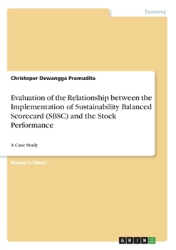 Paperback Evaluation of the Relationship between the Implementation of Sustainability Balanced Scorecard (SBSC) and the Stock Performance: A Case Study Book