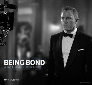 Hardcover Being Bond: A Daniel Craig Retrospective Book