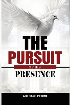 Paperback THE PURSUIT OF HIS PRESENCE Book