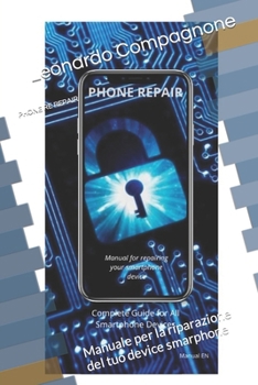 Paperback Phone Repair: Manuale per la riparazione del tuo device smarphone Book