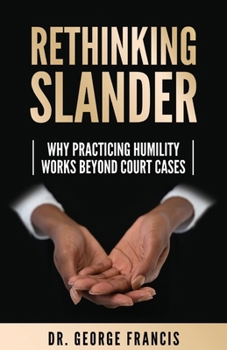 Paperback Rethinking Slander: Why Practicing Humility Works Beyond Court Cases Book