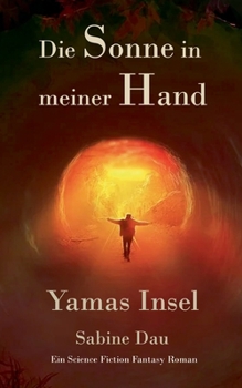 Paperback Die Sonne in meiner Hand: Yamas Insel [German] Book