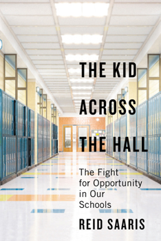 Hardcover The Kid Across the Hall: The Fight for Opportunity in Our Schools Book