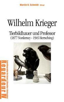 Paperback Wilhelm Krieger: Tierbildhauer und Professor (1877 Norderney - 1945 Herrsching) [German] Book