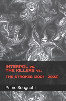 Paperback INTERPOL vs. THE KILLERS vs. THE STROKES (2001-2022) Book