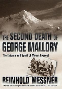 Hardcover The Second Death of George Mallory: The Enigma and Spirit of Mount Everest Book